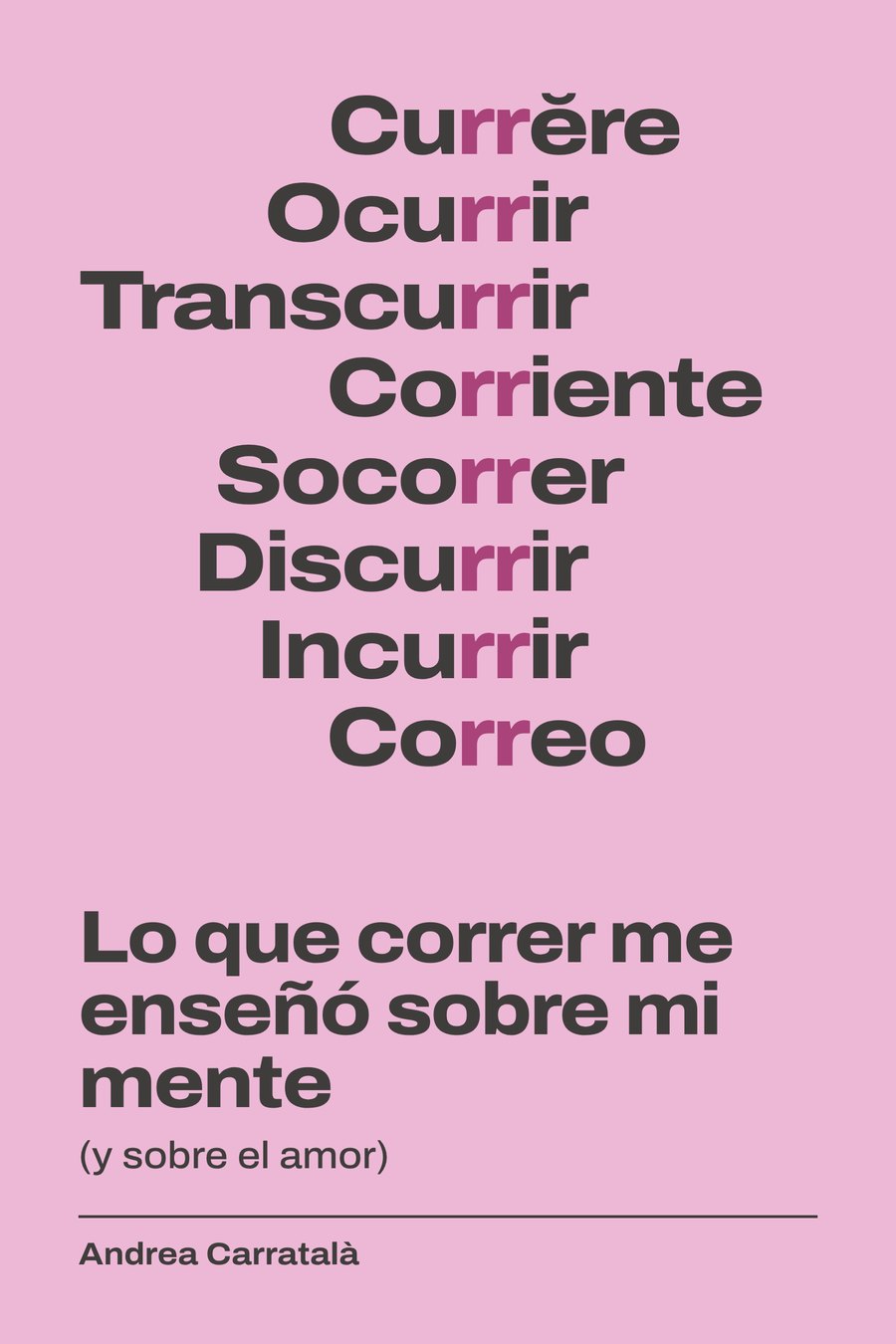 Portada del libro Lo que correr me enseñó sobre mi mente, de Andrea Carratalà